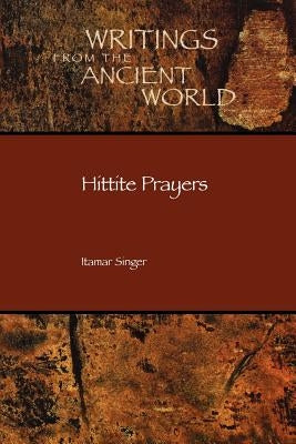 Hittite Prayers Paperback Society of Biblical Literature