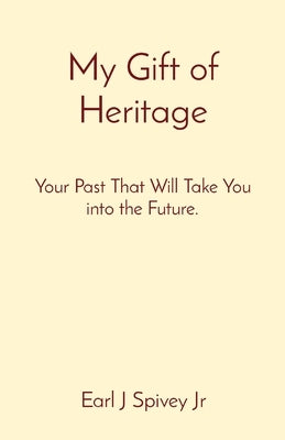 My Gift of Heritage: Your Past That Will Take You into the Future. Paperback Meadowlawn Ministries