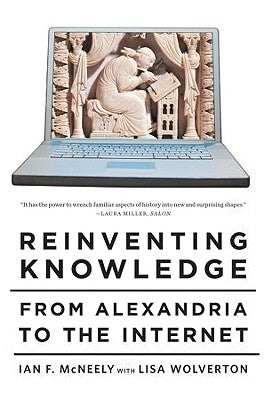Reinventing Knowledge: From Alexandria to the Internet Paperback W. W. Norton & Company