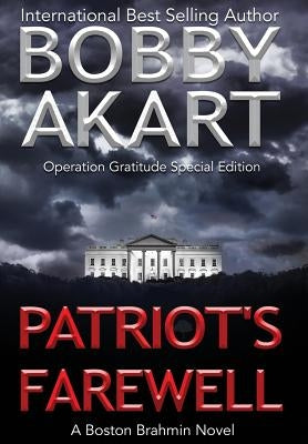 Patriot's Farewell: A Boston Brahmin Novel by Akart, Bobby