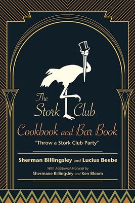 The Stork Club Cookbook and Bar Book: Throw a Stork Club Party Paperback Excelsior Editions/State University of New Yo