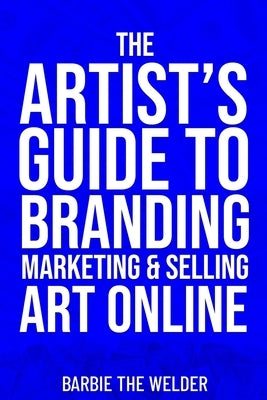 The Artist's Guide To Branding Marketing & Selling Art Online Paperback ISBN Services