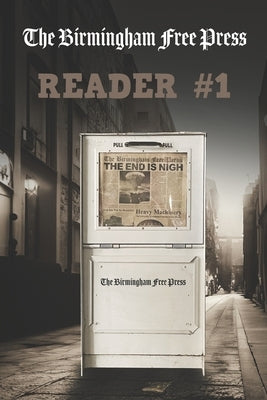 The Birmingham Free Press Reader Paperback Independently Published