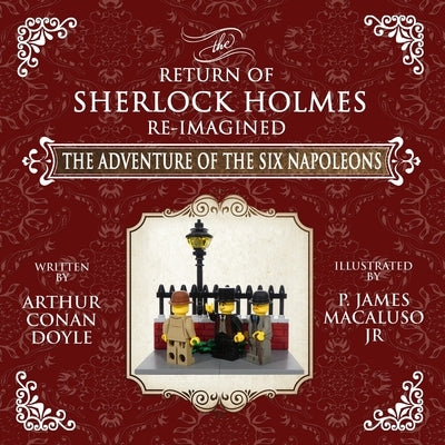 The Adventure of The Six Napoleons - The Adventures of Sherlock Holmes Re-Imagined Paperback MX Publishing