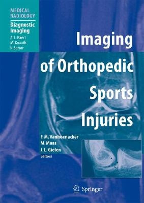 Imaging of Orthopedic Sports Injuries by Vanhoenacker, Filip M.