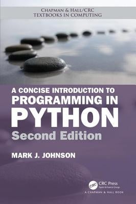 A Concise Introduction to Programming in Python by Johnson, Mark J.