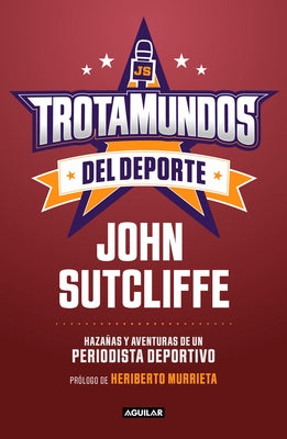 Trotamundos del DePorte / Sport Globetrotters by Sutcliffe, John