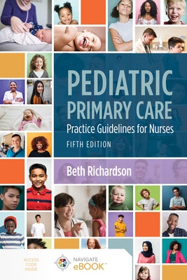 Pediatric Primary Care: Practice Guidelines for Nurses: Practice Guidelines for Nurses Paperback Jones & Bartlett Publishers