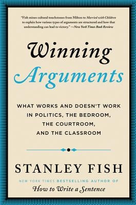 Winning Arguments: What Works and Doesn't Work in Politics, the Bedroom, the Courtroom, and the Classroom Paperback Harper Paperbacks