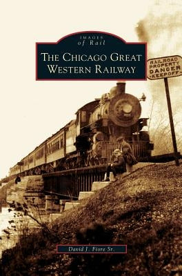 Chicago Great Western Railway by Fiore, David J., Sr.