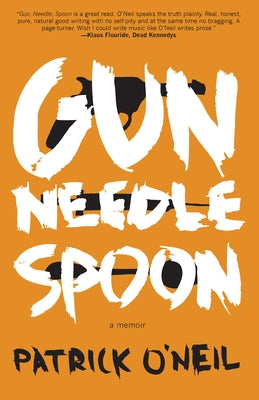 Gun, Needle, Spoon by O'Neil, Patrick