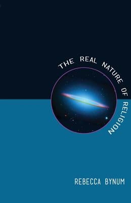 The Real Nature of Religion Paperback World Encounter Institute/New English Review