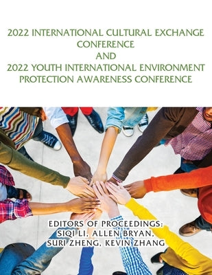 2022 International Cultural Exchange Conference and 2022 Youth International Environment Protection Awareness Conference by Li, Siqi
