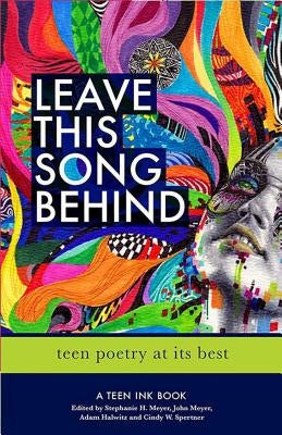 Leave This Song Behind: Teen Poetry at Its Best Health Communications