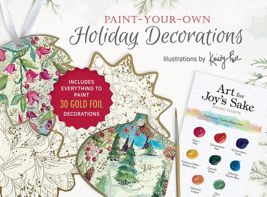 Paint-Your-Own Holiday Decorations: Illustrations by Kristy Rice by Rice, Kristy