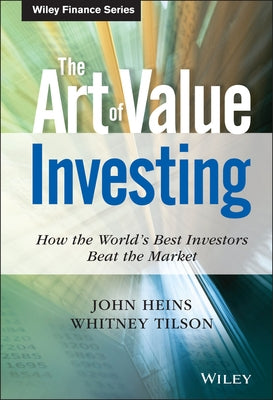 The Art of Value Investing: How the World's Best Investors Beat the Market by Heins, John