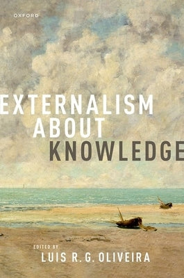 Externalism about Knowledge by Oliveira, Luis R. G.