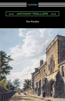 The Warden by Trollope, Anthony