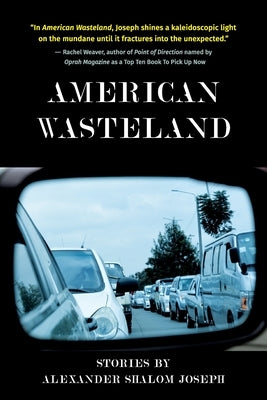 American Wasteland: Stories by Alexander Shalom Joseph: Stories by Joseph, Alexander Shalom