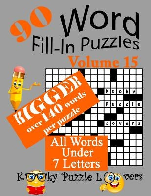 Word Fill-In Puzzles, Volume 15, 90 Puzzles, Over 140 words per puzzle Paperback Createspace Independent Publishing Platform