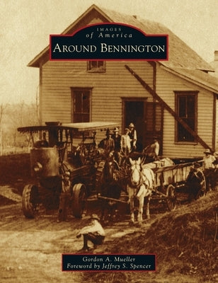 Around Bennington by Mueller, Gordon A.