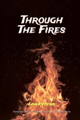 Through the Fires: The Wizard's Way by Percus, Lou