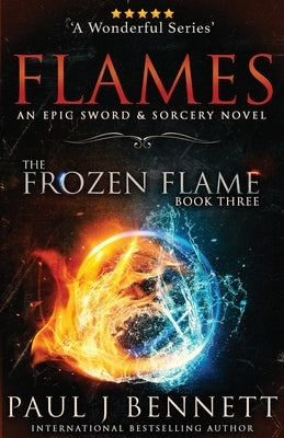 Flames: An Epic Sword & Sorcery Novel Paperback Paul Bennett