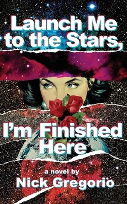 Launch Me to the Stars, I'm Finished Here Paperback Trident Business Partners