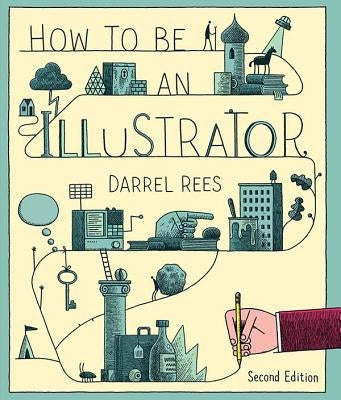 How to Be an Illustrator Laurence King