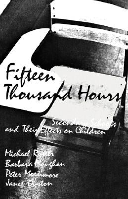 Fifteen Thousand Hours: Secondary Schools and Their Effects on Children Paperback Harvard University Press