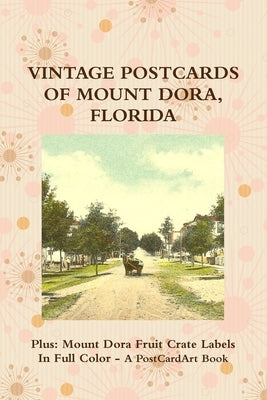 Postcards of Mount Dora, Florida (In Full Color) by Postcardart