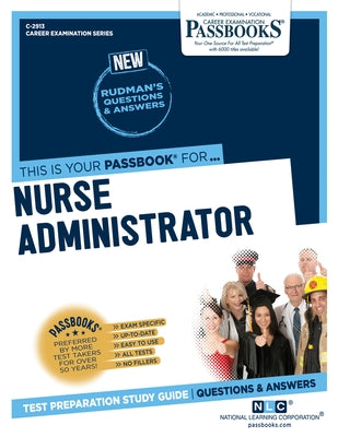 Nurse Administrator (C-2913): Passbooks Study Guide by Corporation, National Learning