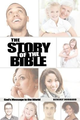 The Story of the Bible by Hubbard, Beverly