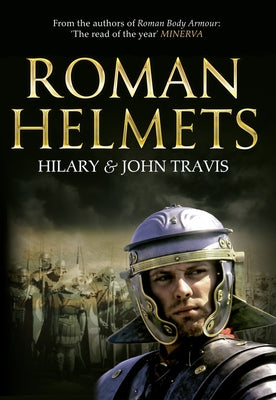 Roman Helmets Paperback Amberley Publishing