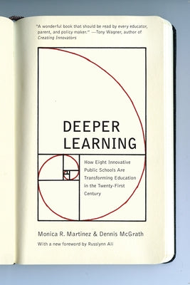 Deeper Learning: How Eight Innovative Public Schools Are Transforming Education in the Twenty-First Century Paperback New Press