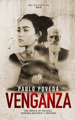 Venganza: Una Historia de Rojo: Una Novela de Policías, Crímenes, Misterio Y Suspense by Poveda, Pablo