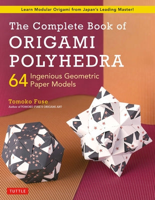 Paperback of The Complete Book of Origami Polyhedra by Tuttle Publishing showing colorful geometric paper models and folded origami shapes.