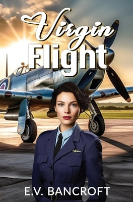 Virgin Flight by Bancroft, E. V.