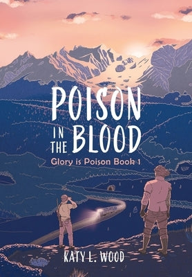 Poison in the Blood by Wood, Katy L.