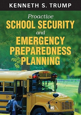 Proactive School Security and Emergency Preparedness Planning Paperback Corwin Publishers