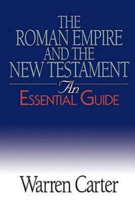 The Roman Empire and the New Testament: An Essential Guide Paperback Abingdon Press