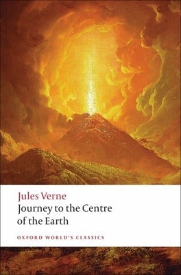 The Extraordinary Journeys: Journey to the Centre of the Earth Paperback Oxford University Press, USA