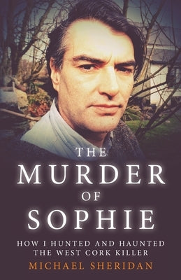 The Murder of Sophie by Sheridan, Michael