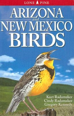 Arizona and New Mexico Birds by Radamaker, Kurt