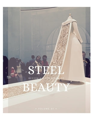 Steel Beauty Volume 01: Becoming a Woman of Steel Beauty by Kurbatoff, Tatyana