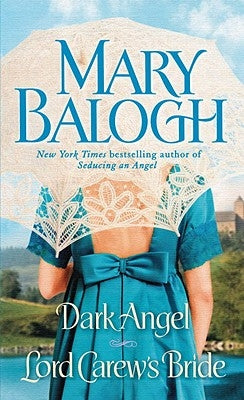 Dark Angel/Lord Carew's Bride: Two Novels in One Volume by Balogh, Mary