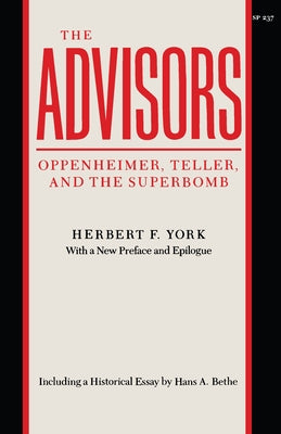 The Advisors: Oppenheimer, Teller, and the Superbomb Paperback Stanford University Press