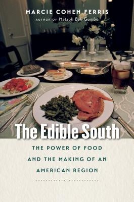 The Edible South: The Power of Food and the Making of an American Region Paperback University of North Carolina Press