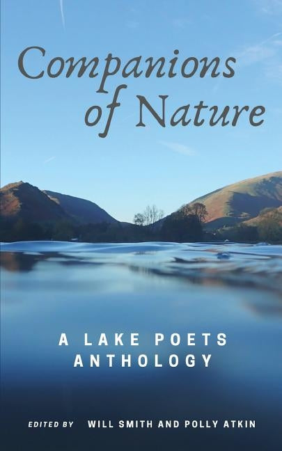 Companions of Nature: A Lake Poets Anthology Paperback Rothay Books