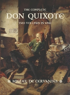 The Complete Don Quixote: Two Volumes in One Paperback Waking Lion Press